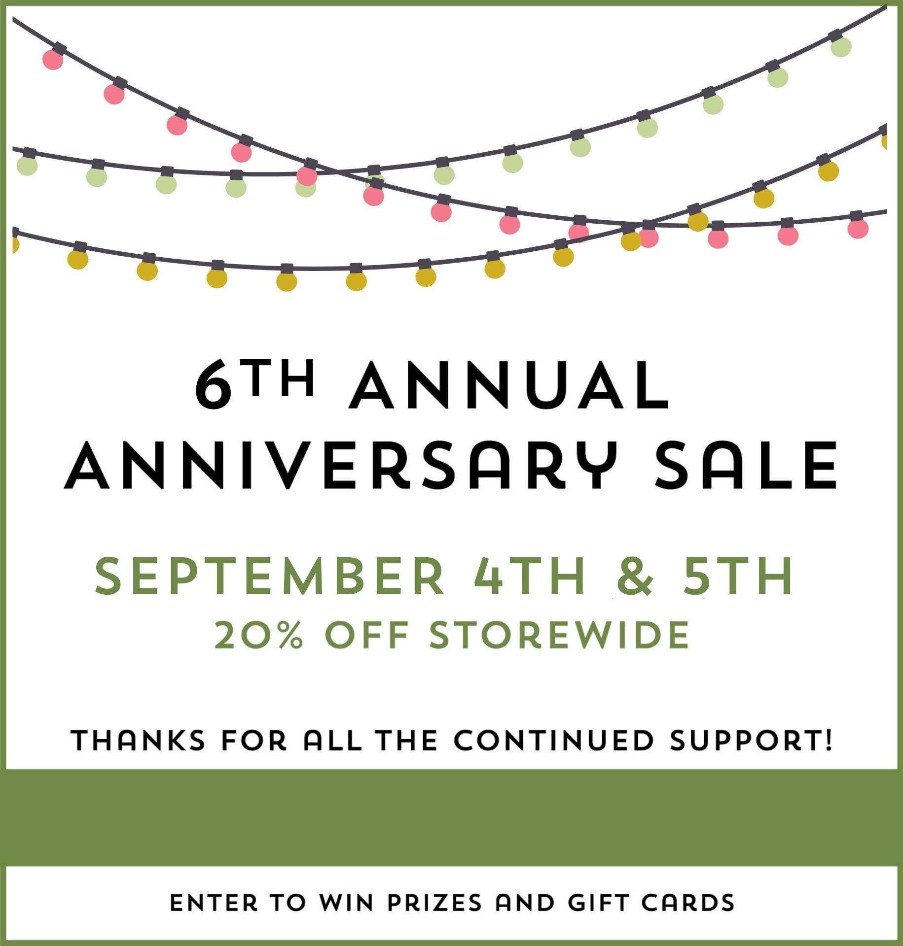 20% OFF Store-wide Anniversary Sale September 4th and 5th!